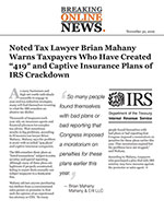 Noted Tax Lawyer Brian Mahany Warns Taxpayers Who Have Created &ldquo;419″ and Captive Insurance Plans of IRS Crackdown